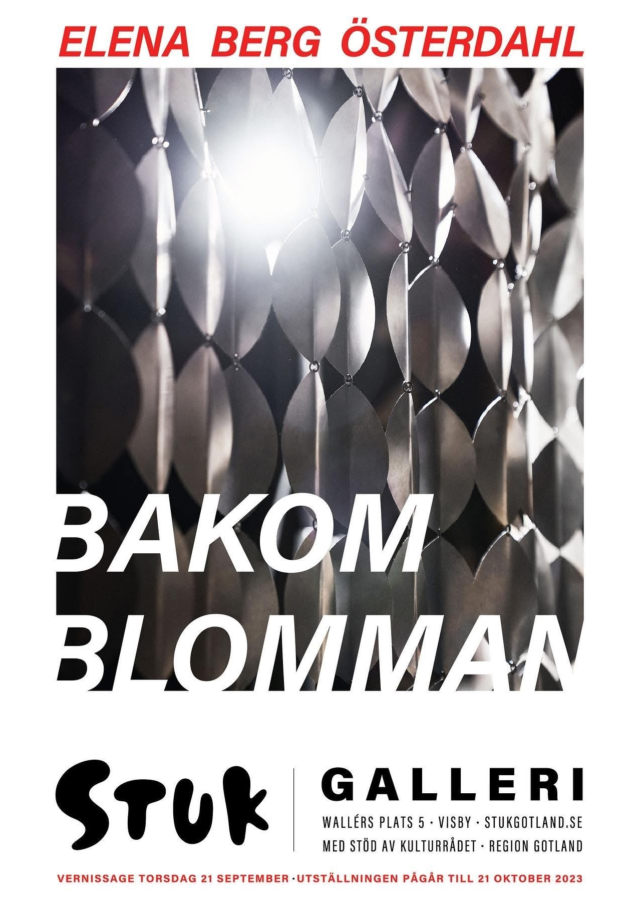 2023 “Bakom blomman” Galleri STUK, Visby, SE